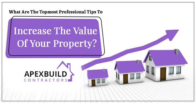 What-are-the-topmost-professional-tips-to-increase-the-value-of-your-property