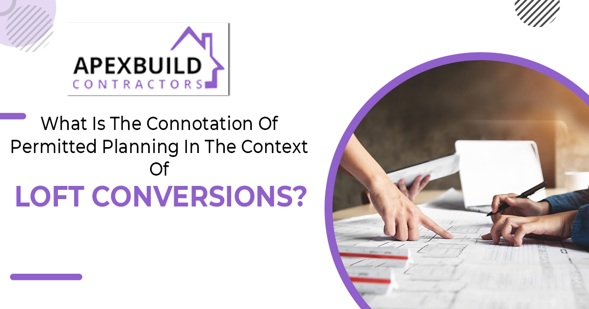 What-is-the-connotation-of-permitted-planning-in-the-context-of-loft-conversions