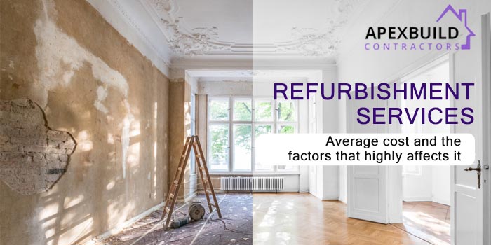 Refurbishment services - Average cost and the factors that highly affects it