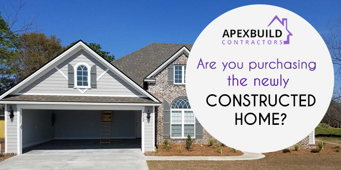 Are you purchasing the newly constructed home